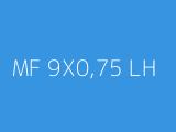 MF 9X0,75 LH